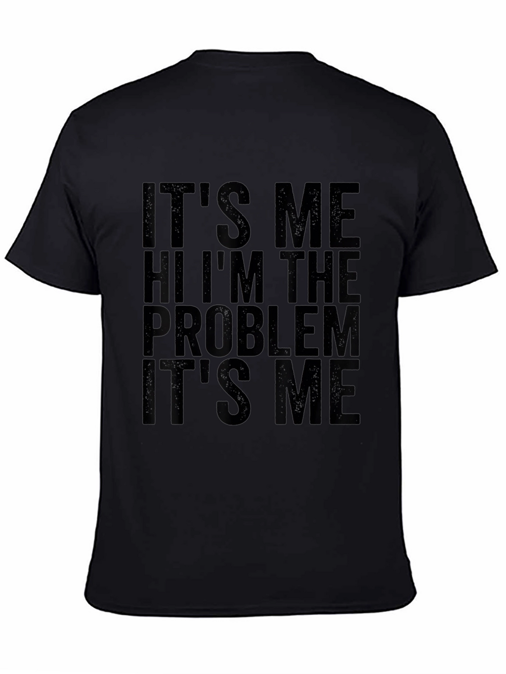 Its Me Im the Problem T-Shirt - Black