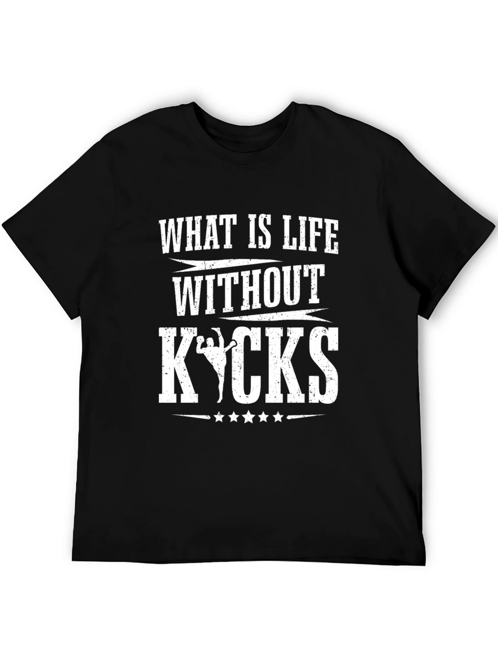 What is Life Without Kicks T-Shirt