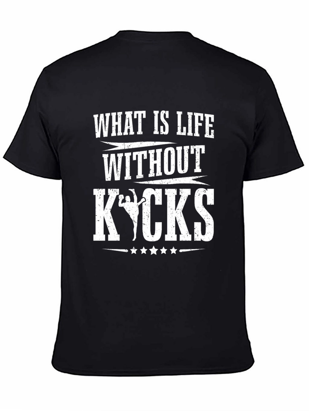 What is Life Without Kicks T-Shirt