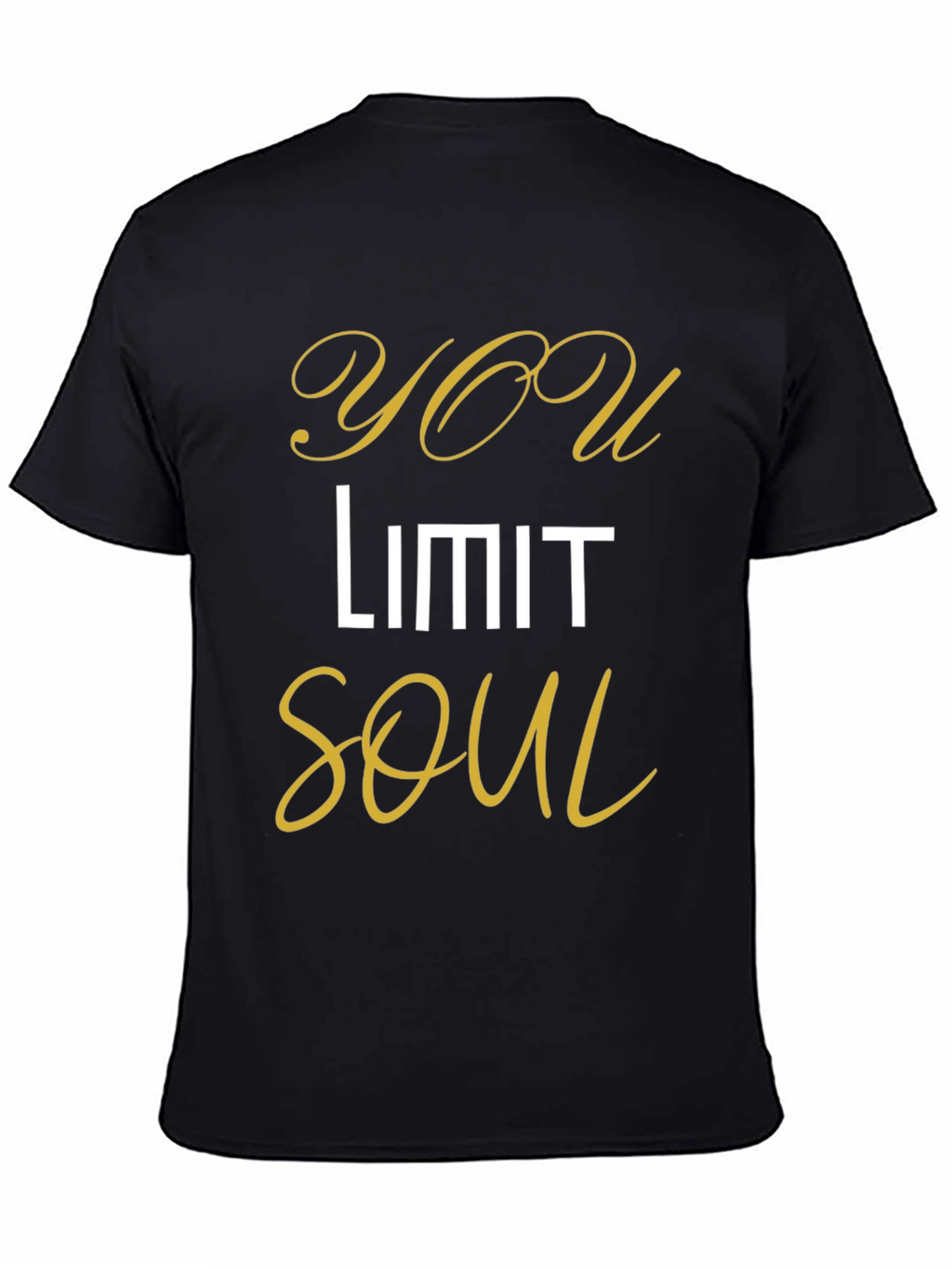 You Limit Soul - Stylish Graphic T-Shirt