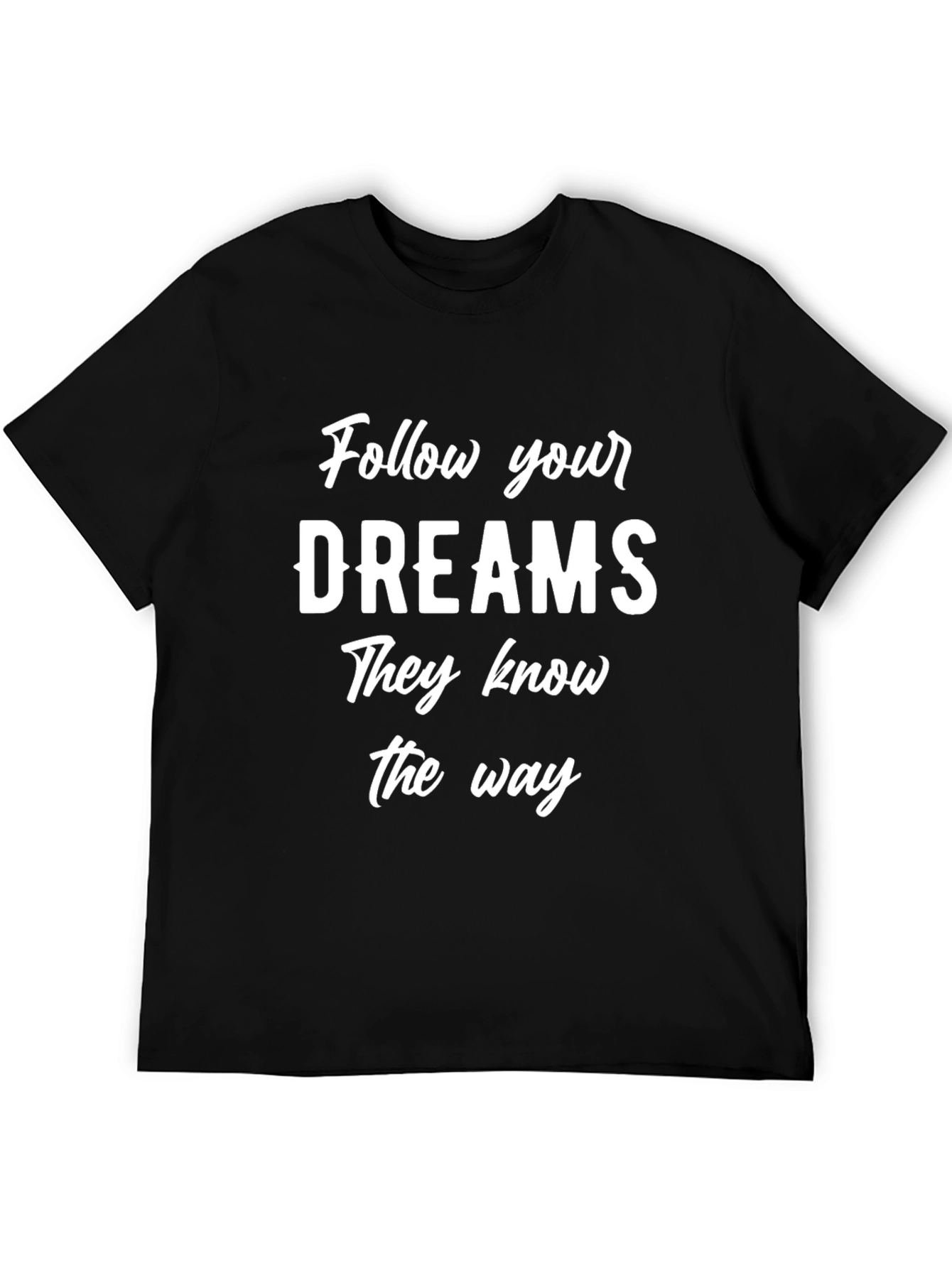 Follow Your Dreams Black T-Shirt