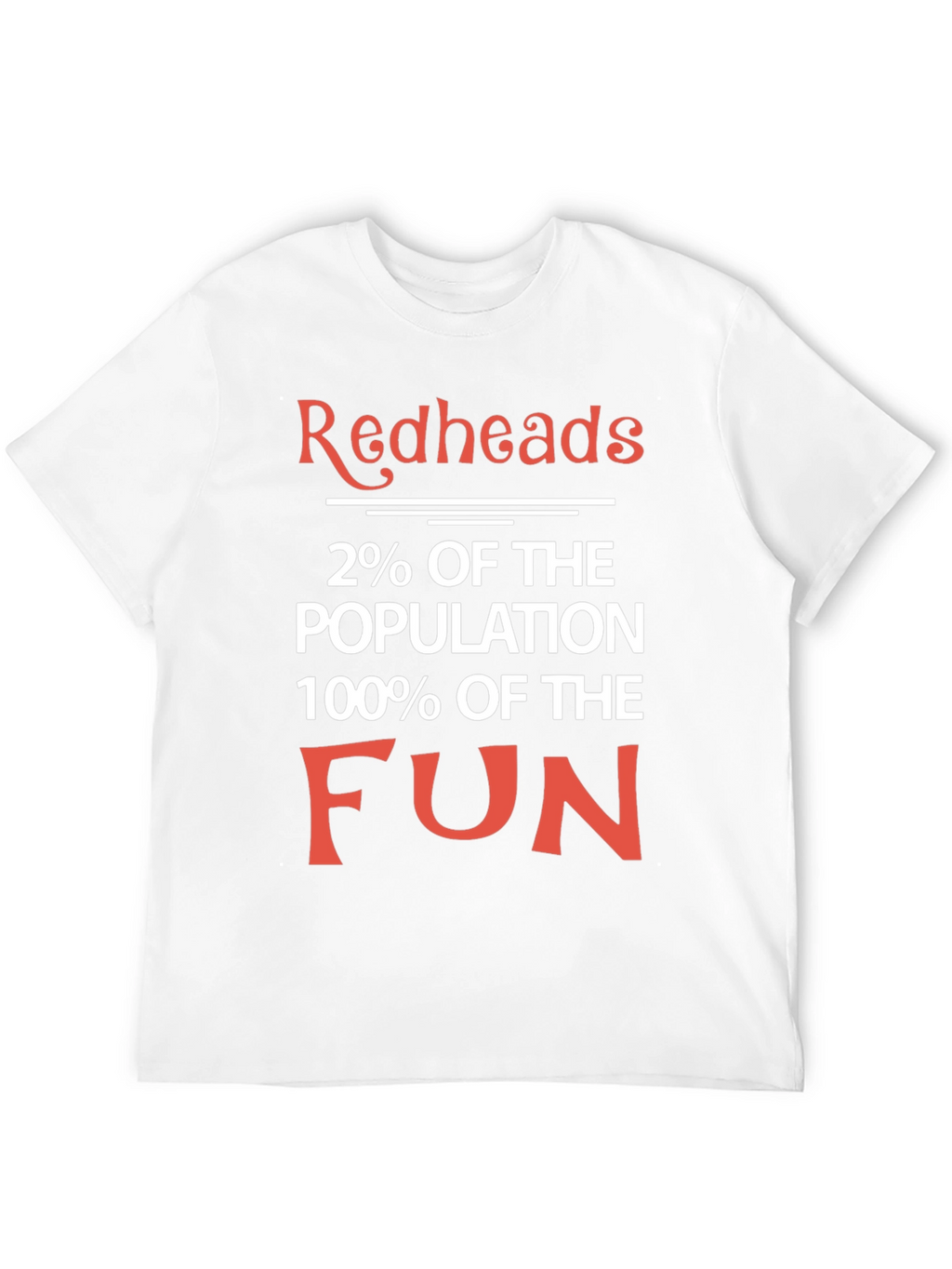 Redheads 2% of the Population T-Shirt