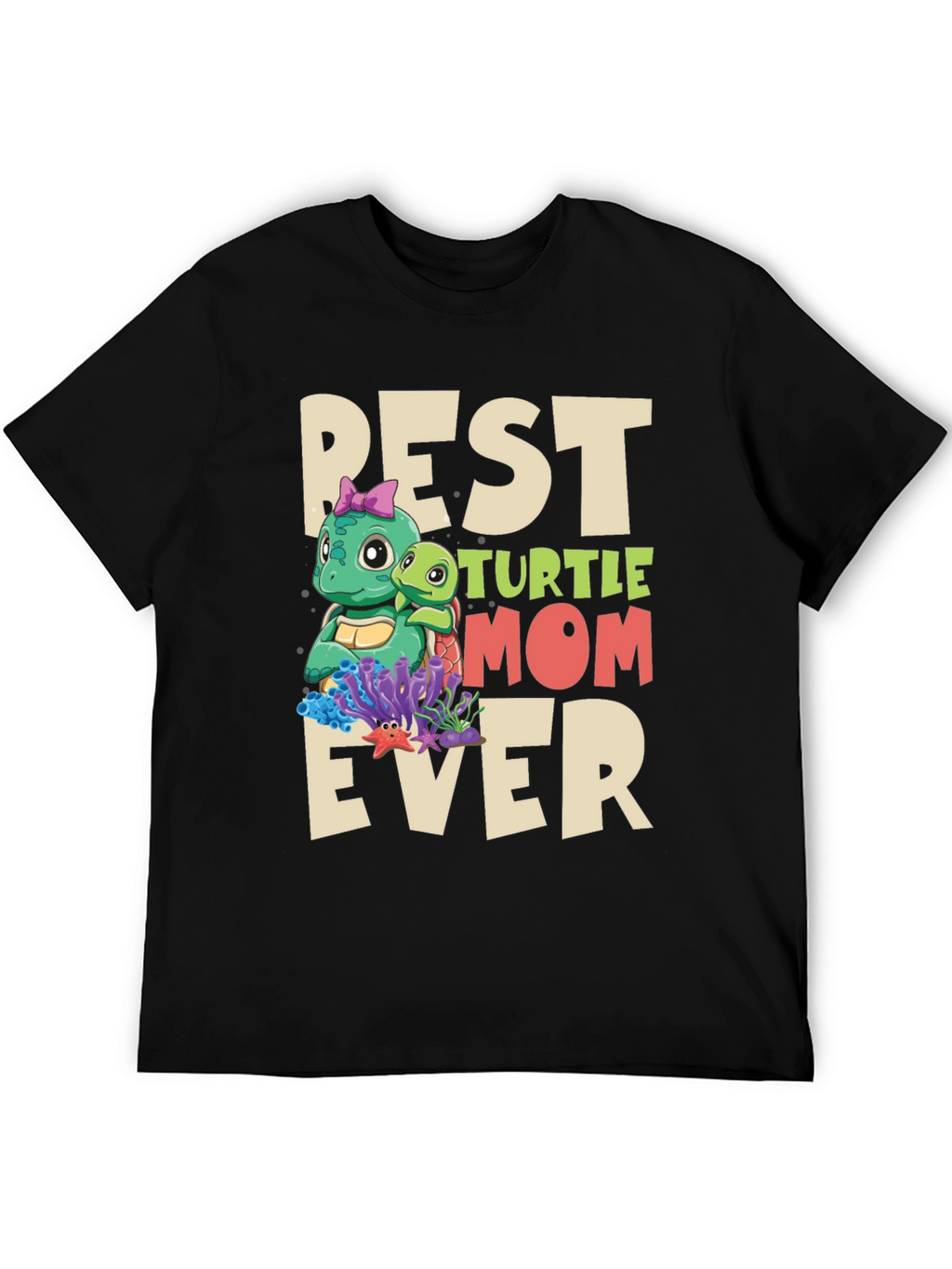 Best Turtle Mom Ever T-Shirt - Cute Graphic Tee
