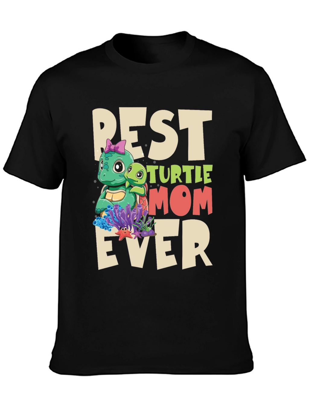 Best Turtle Mom Ever T-Shirt - Cute Graphic Tee