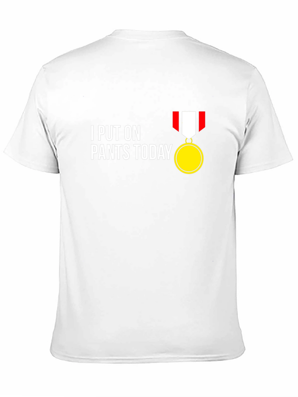 Funny I Put On Pants Today T-Shirt