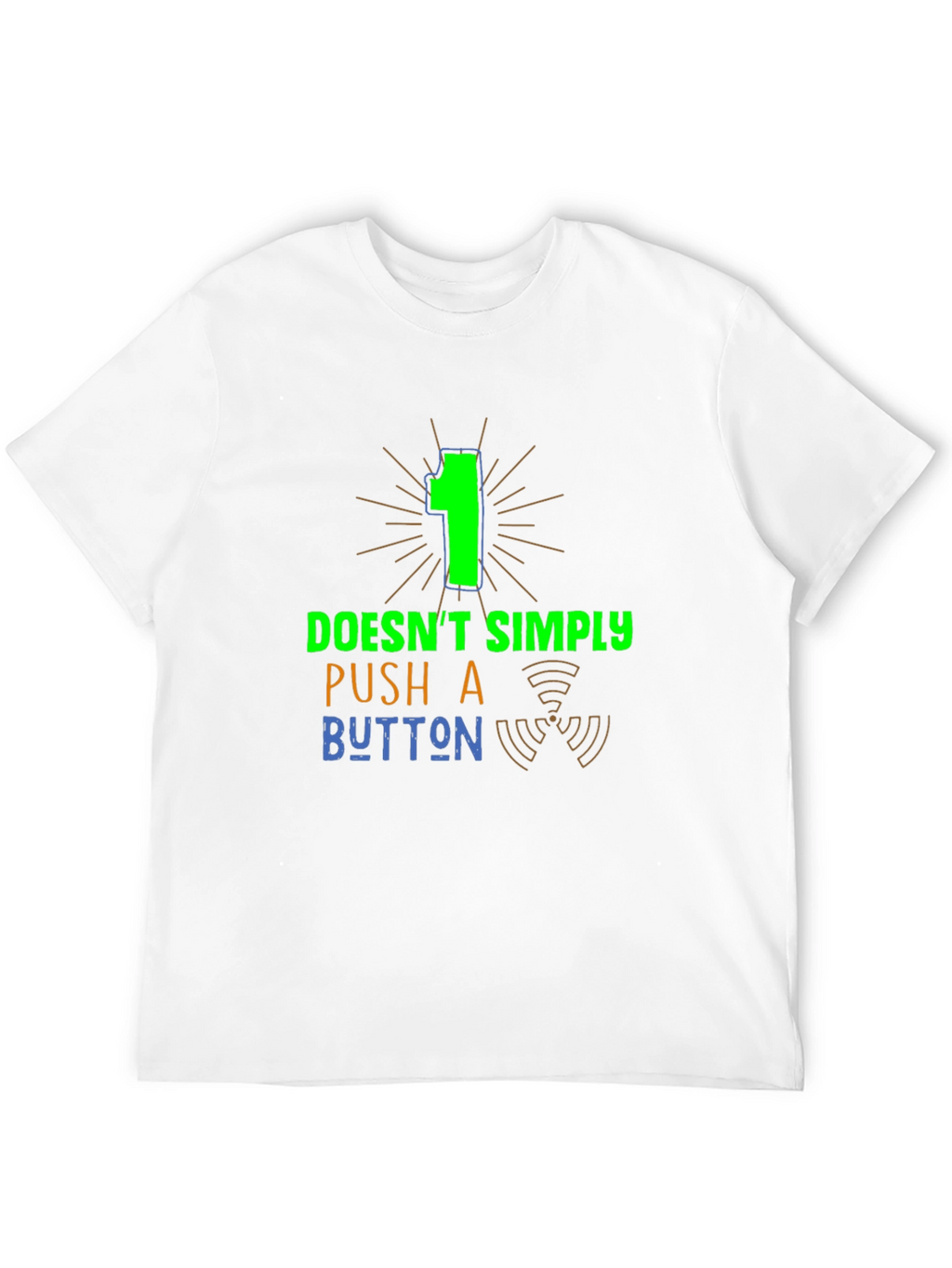 One Doesnt Simply Push a Button Graphic Tee