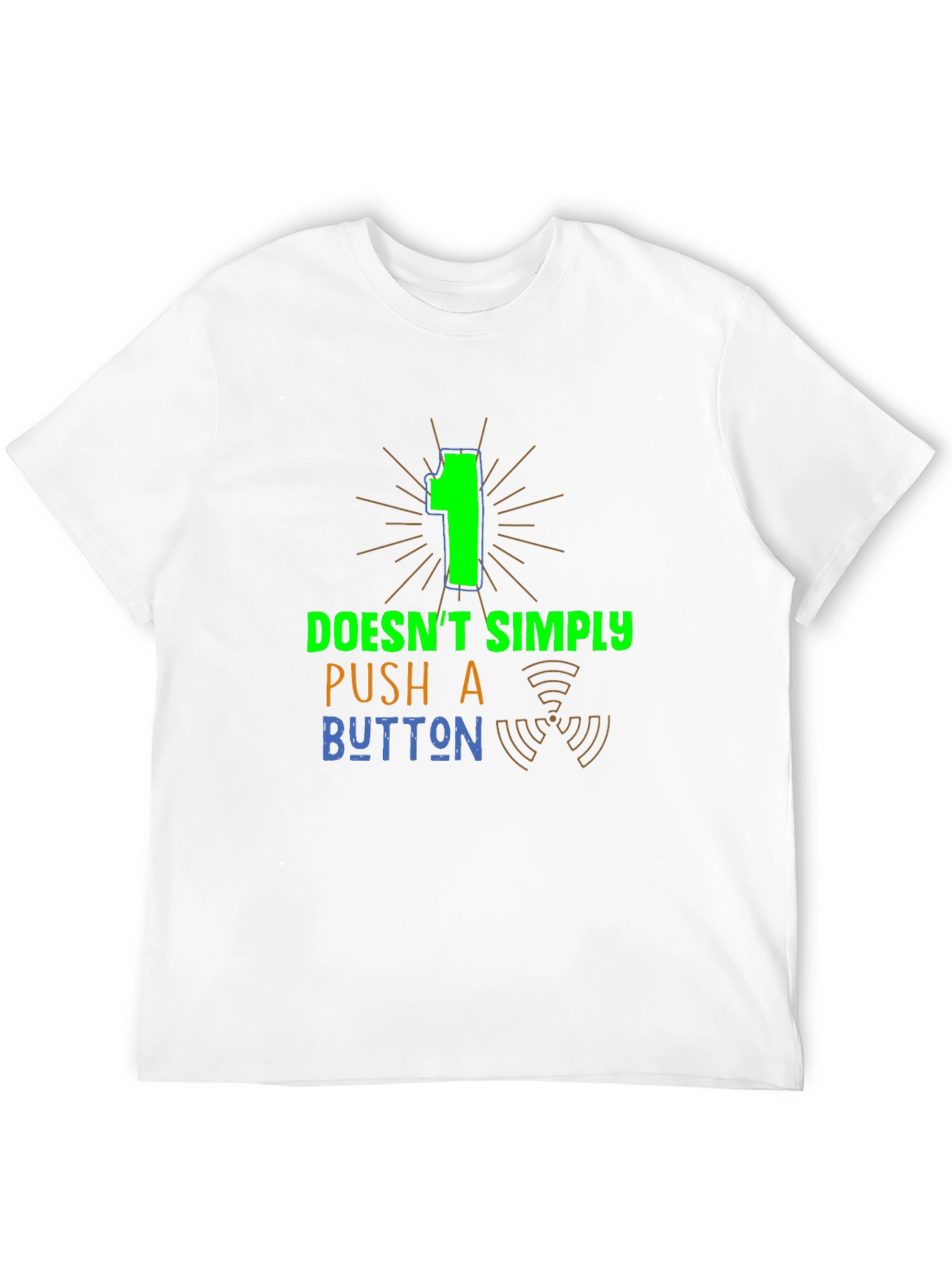 One Doesnt Simply Push a Button Graphic Tee