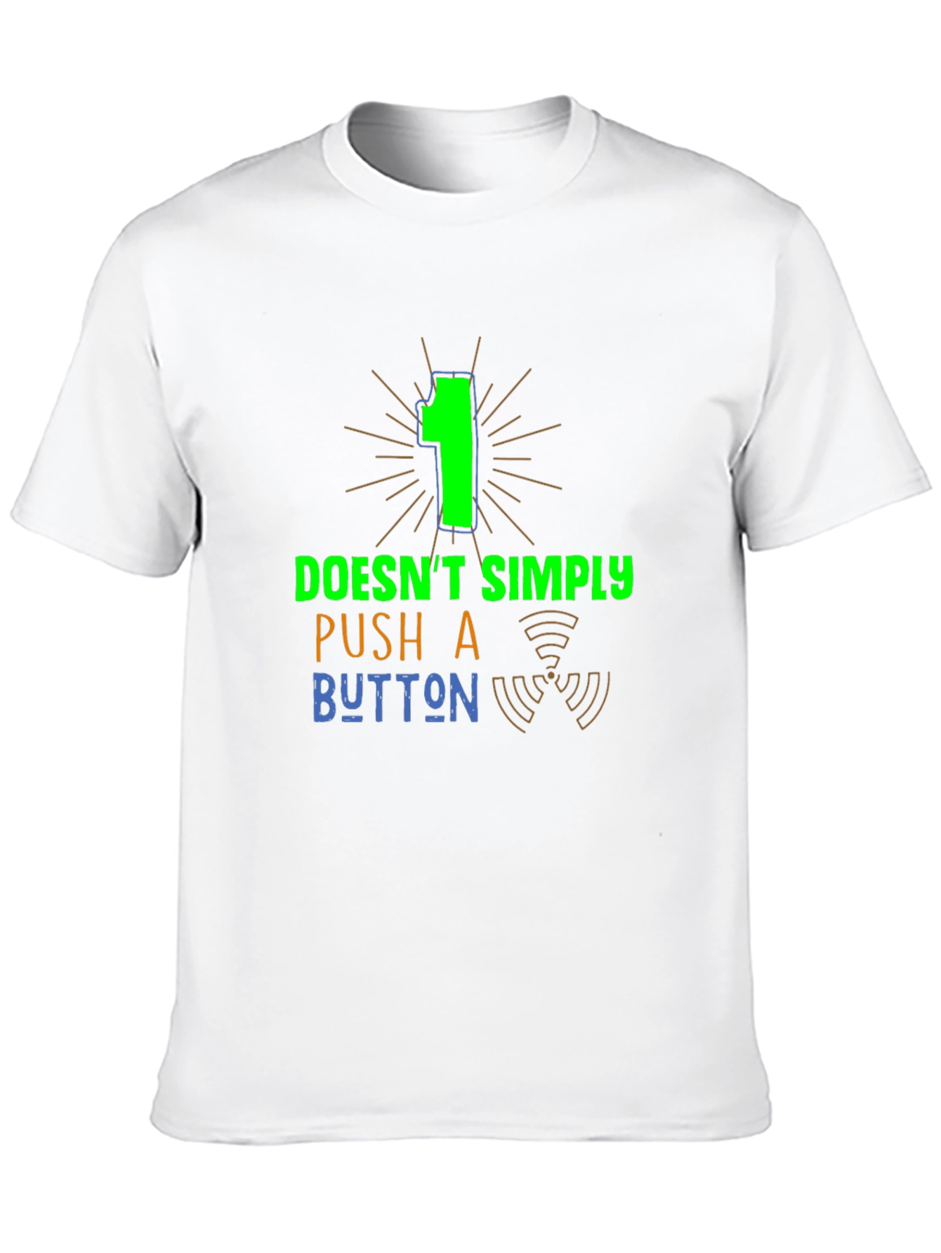 One Doesnt Simply Push a Button Graphic Tee