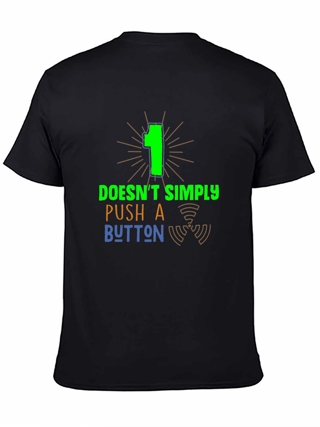 One Doesnt Simply Push a Button Graphic Tee