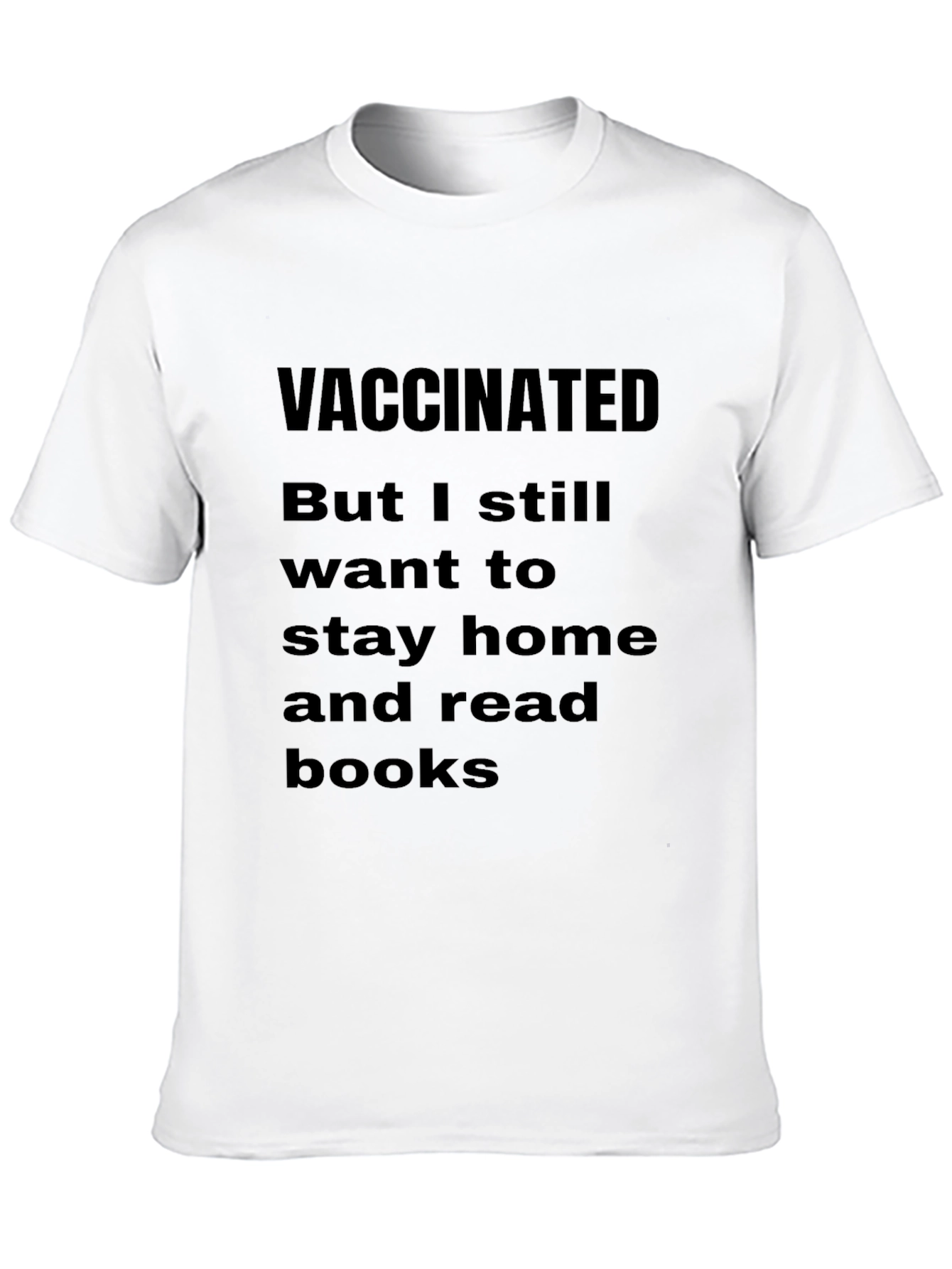 Vaccinated Stay Home Read Books Graphic T-Shirt