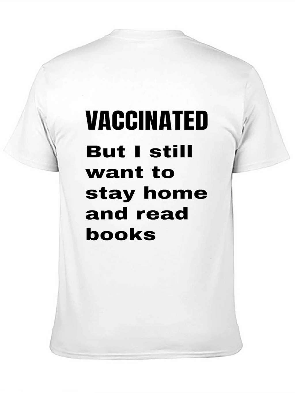 Vaccinated Stay Home Read Books Graphic T-Shirt