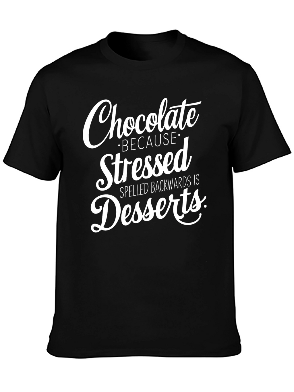 Chocolate Stressed Backwards Desserts Graphic T-Shirt