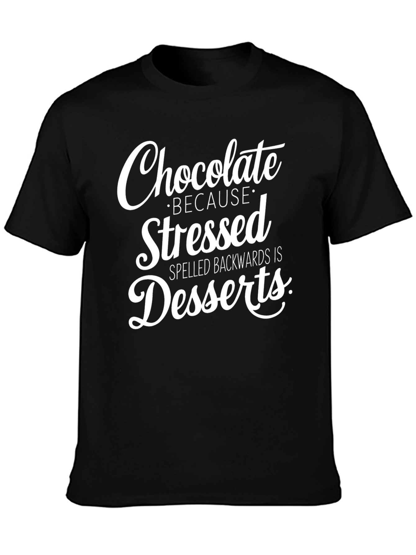 Chocolate Stressed Backwards Desserts Graphic T-Shirt