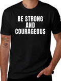Be Strong and Courageous Graphic T-Shirt