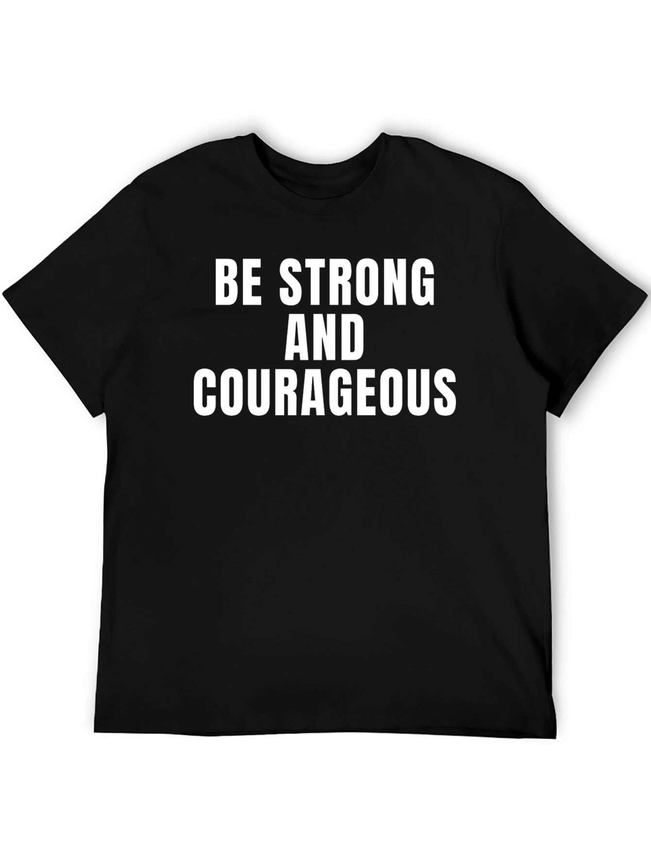 Be Strong and Courageous Graphic T-Shirt