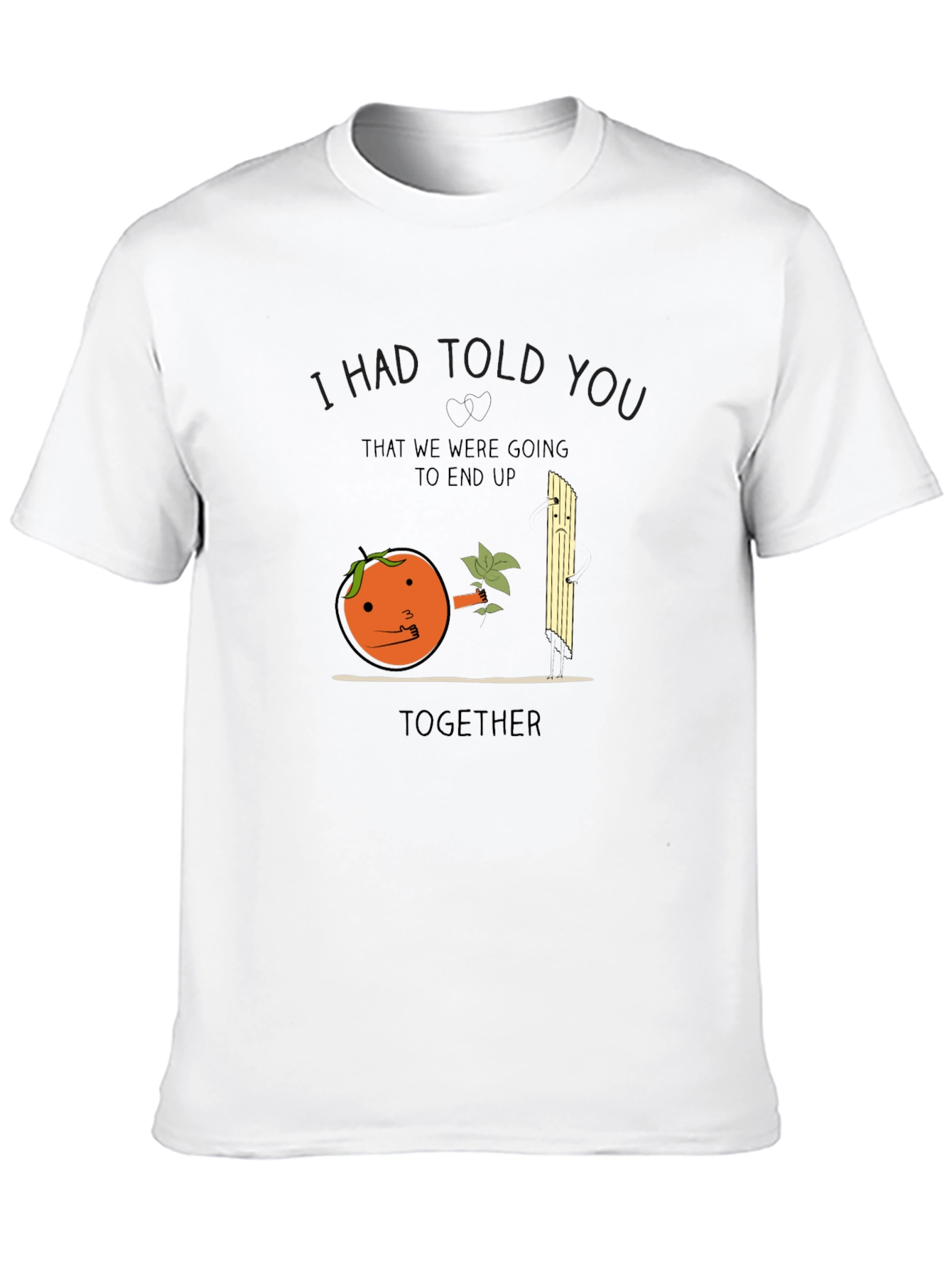 I Had Told You Orange Pun T-Shirt