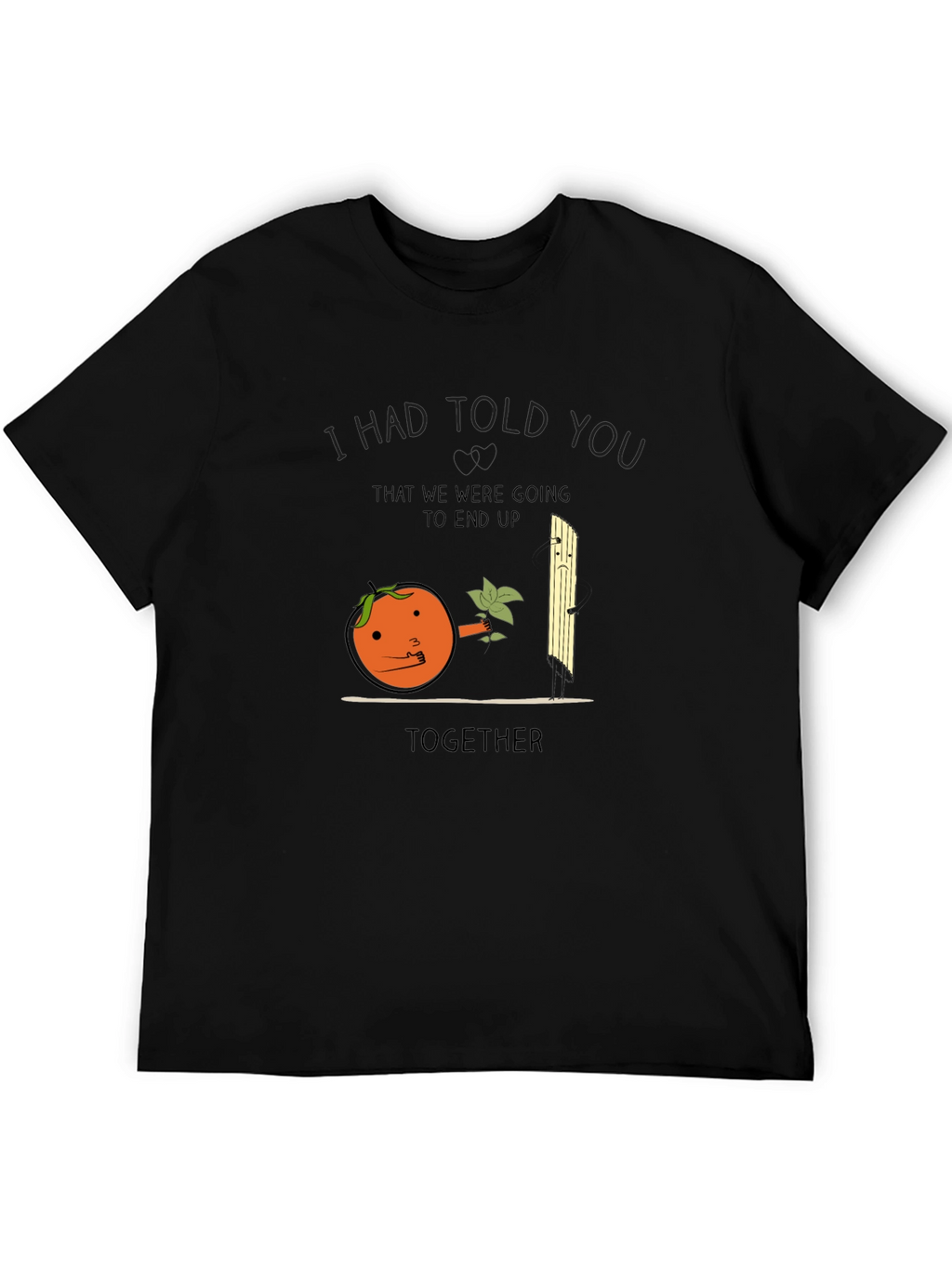 I Had Told You Orange Pun T-Shirt