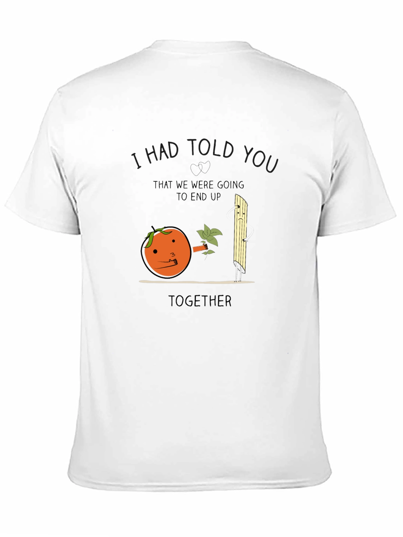 I Had Told You Orange Pun T-Shirt