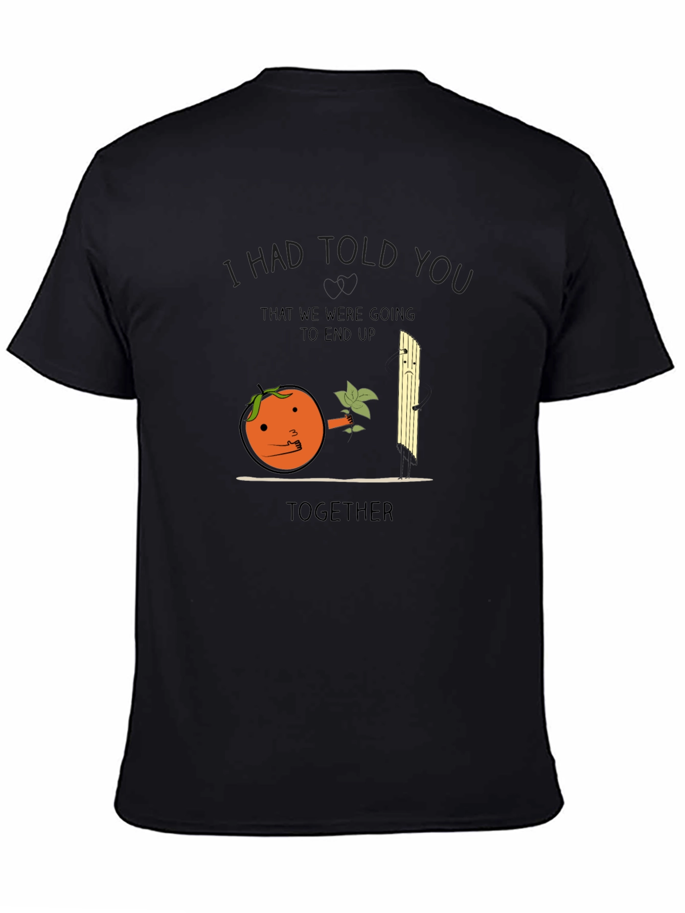 I Had Told You Orange Pun T-Shirt