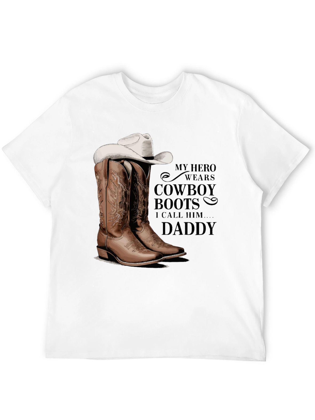 My Hero Wears Cowboy Boots T-Shirt Daddy