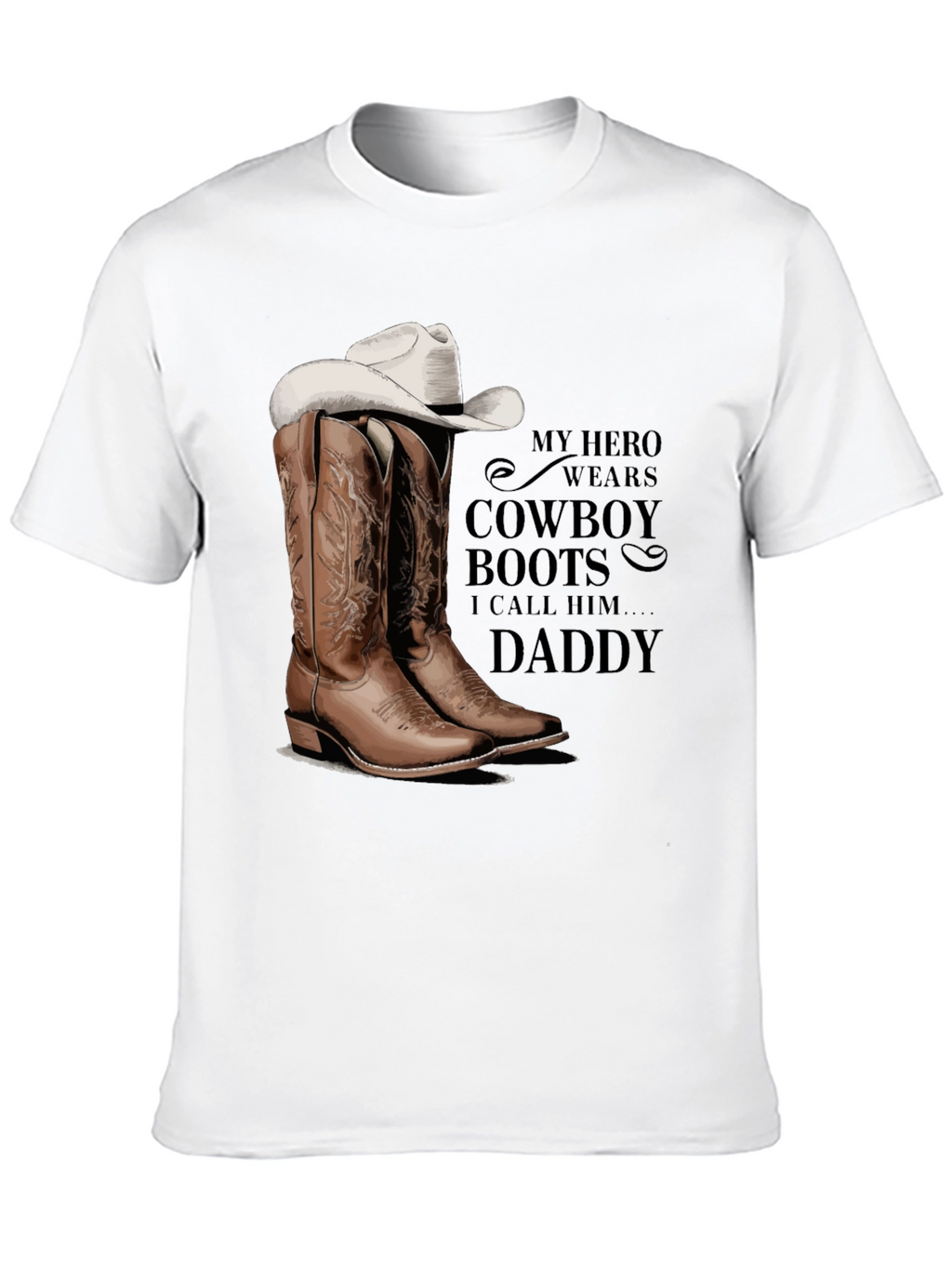 My Hero Wears Cowboy Boots T-Shirt Daddy