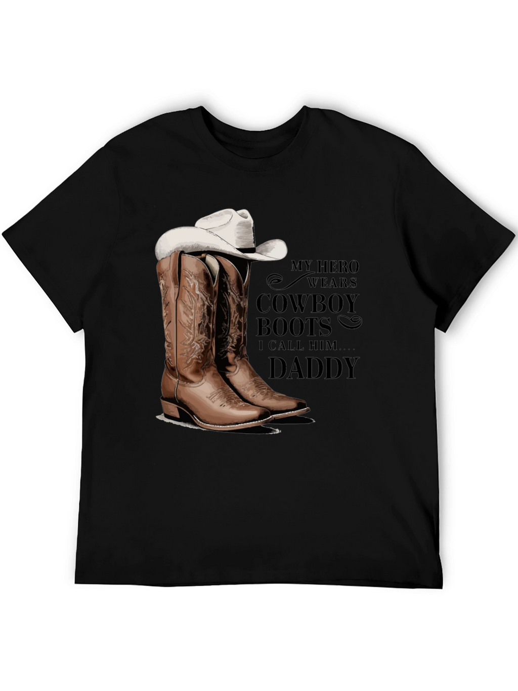 My Hero Wears Cowboy Boots T-Shirt Daddy