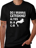 Catfishing T-Shirt: Do I Wanna Catfishing? Funny Fishing Tee