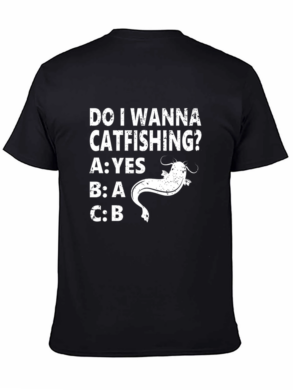 Catfishing T-Shirt: Do I Wanna Catfishing? Funny Fishing Tee