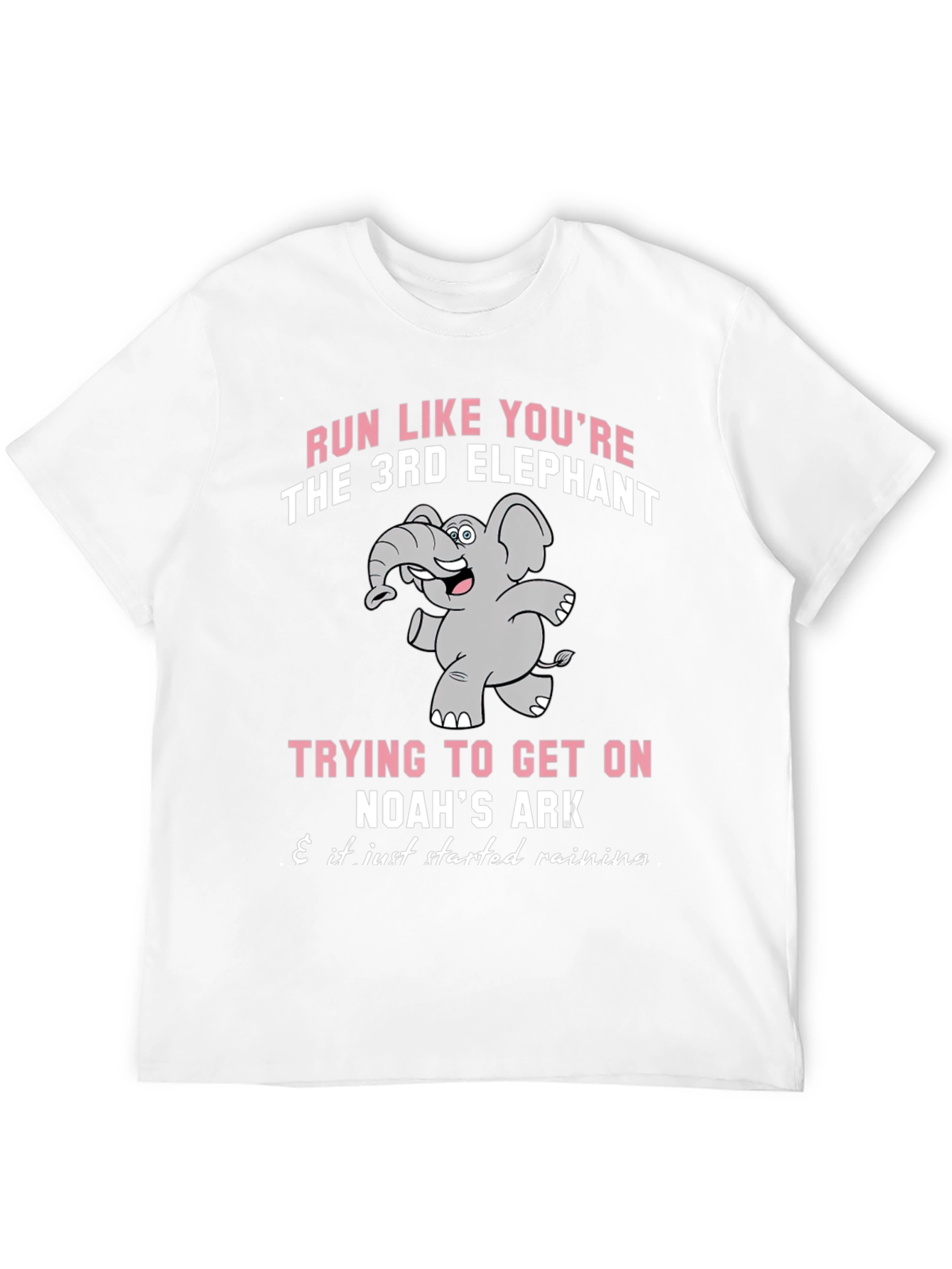 Run Like Youre the 3rd Elephant T-Shirt