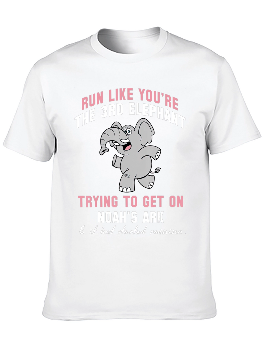 Run Like Youre the 3rd Elephant T-Shirt