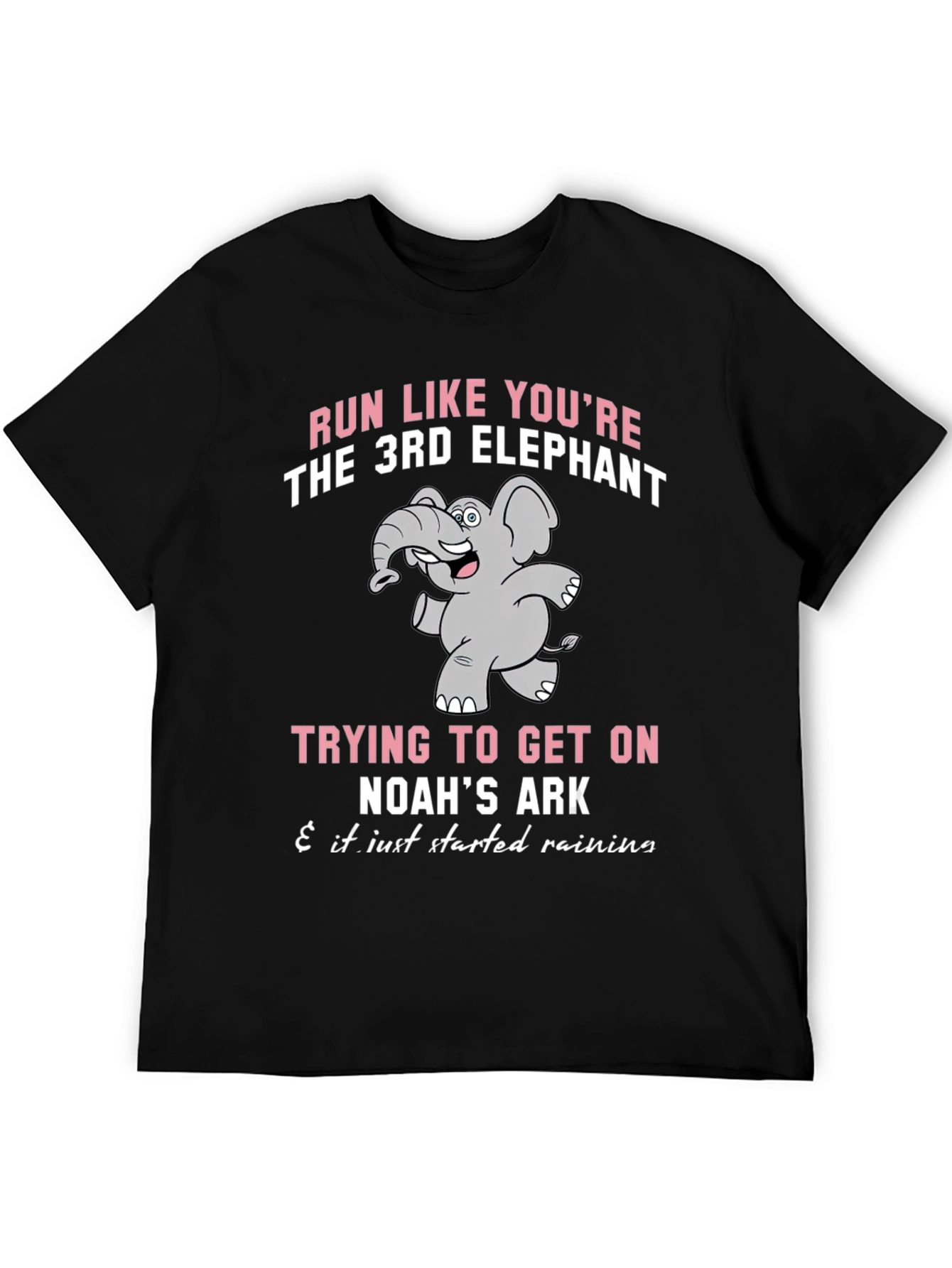 Run Like Youre the 3rd Elephant T-Shirt