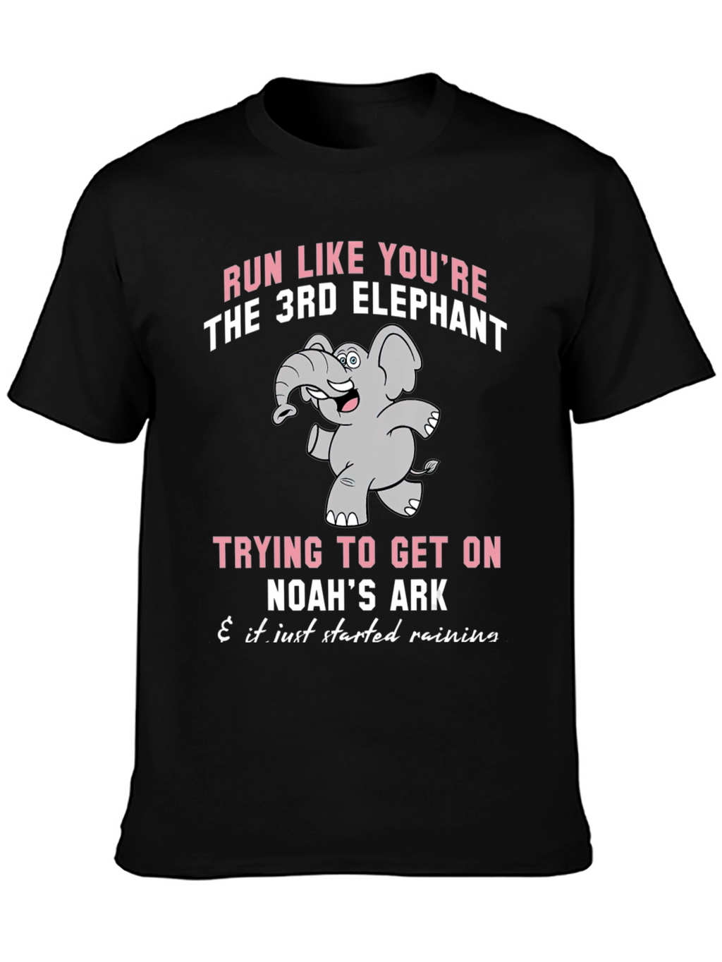 Run Like Youre the 3rd Elephant T-Shirt