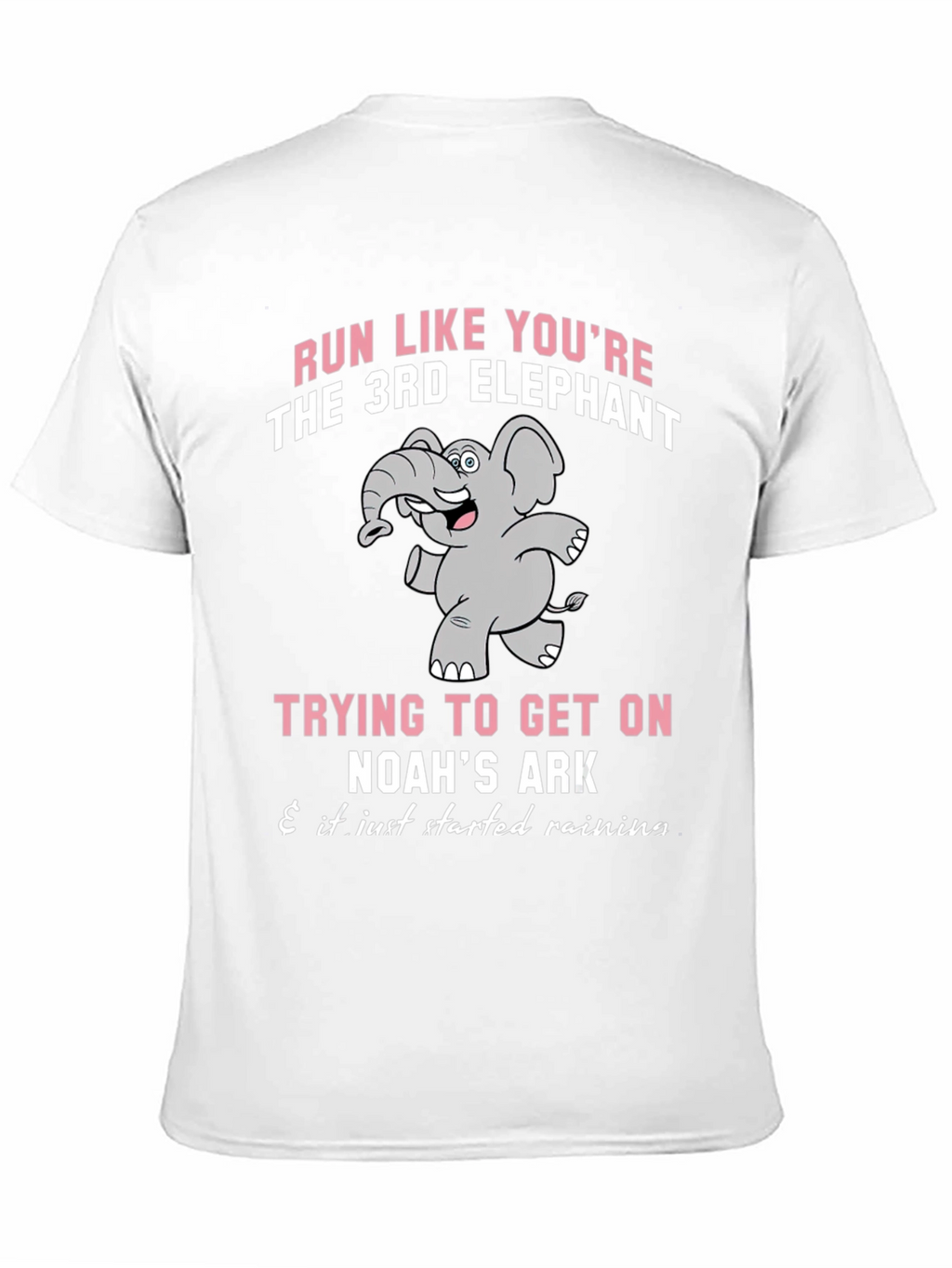 Run Like Youre the 3rd Elephant T-Shirt