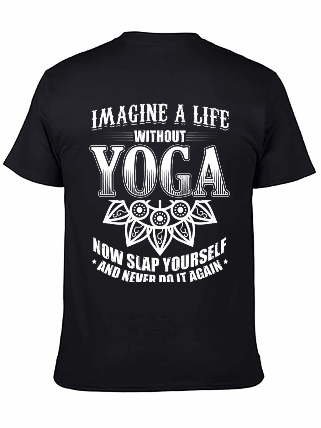 Imagine A Life Without Yoga Black T-Shirt