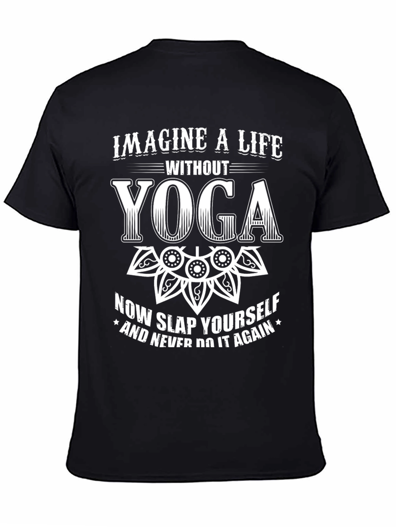 Imagine A Life Without Yoga Black T-Shirt
