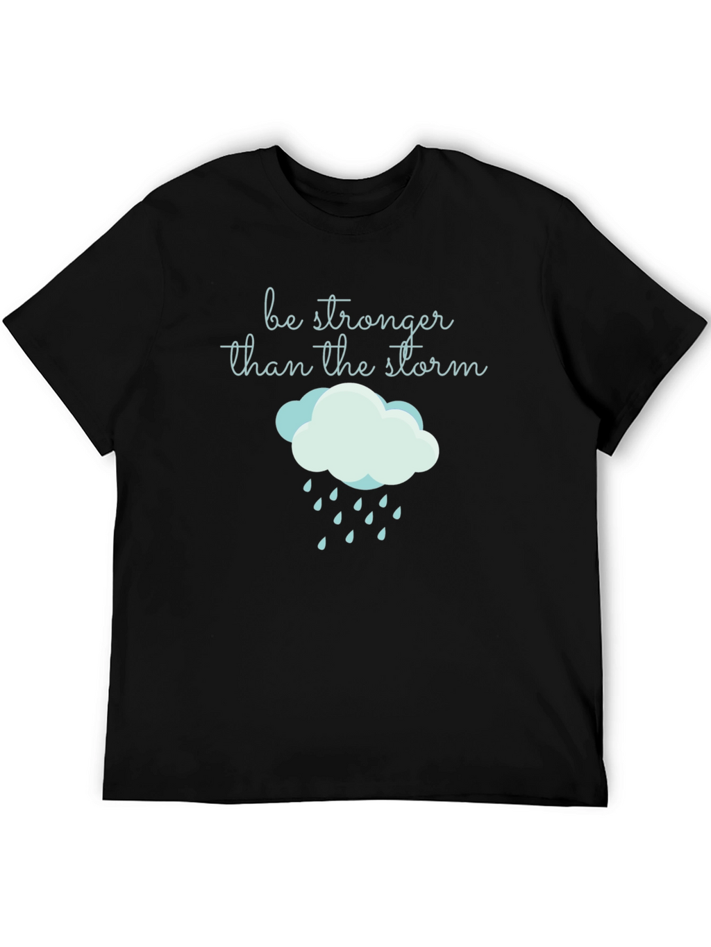 Be Stronger Than the Storm Graphic T-Shirt