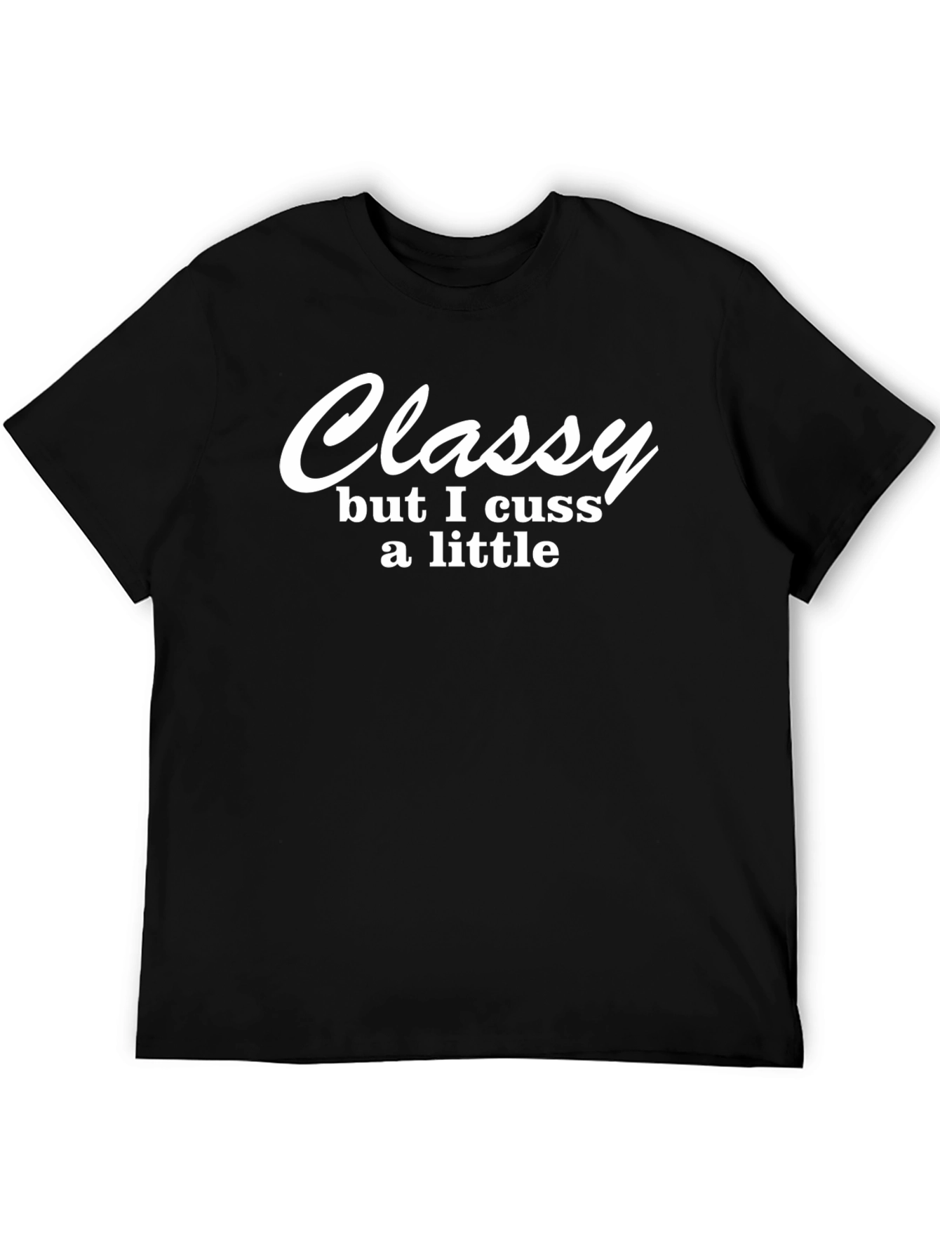 Classy But I Cuss T-Shirt - Funny Slogan Tee