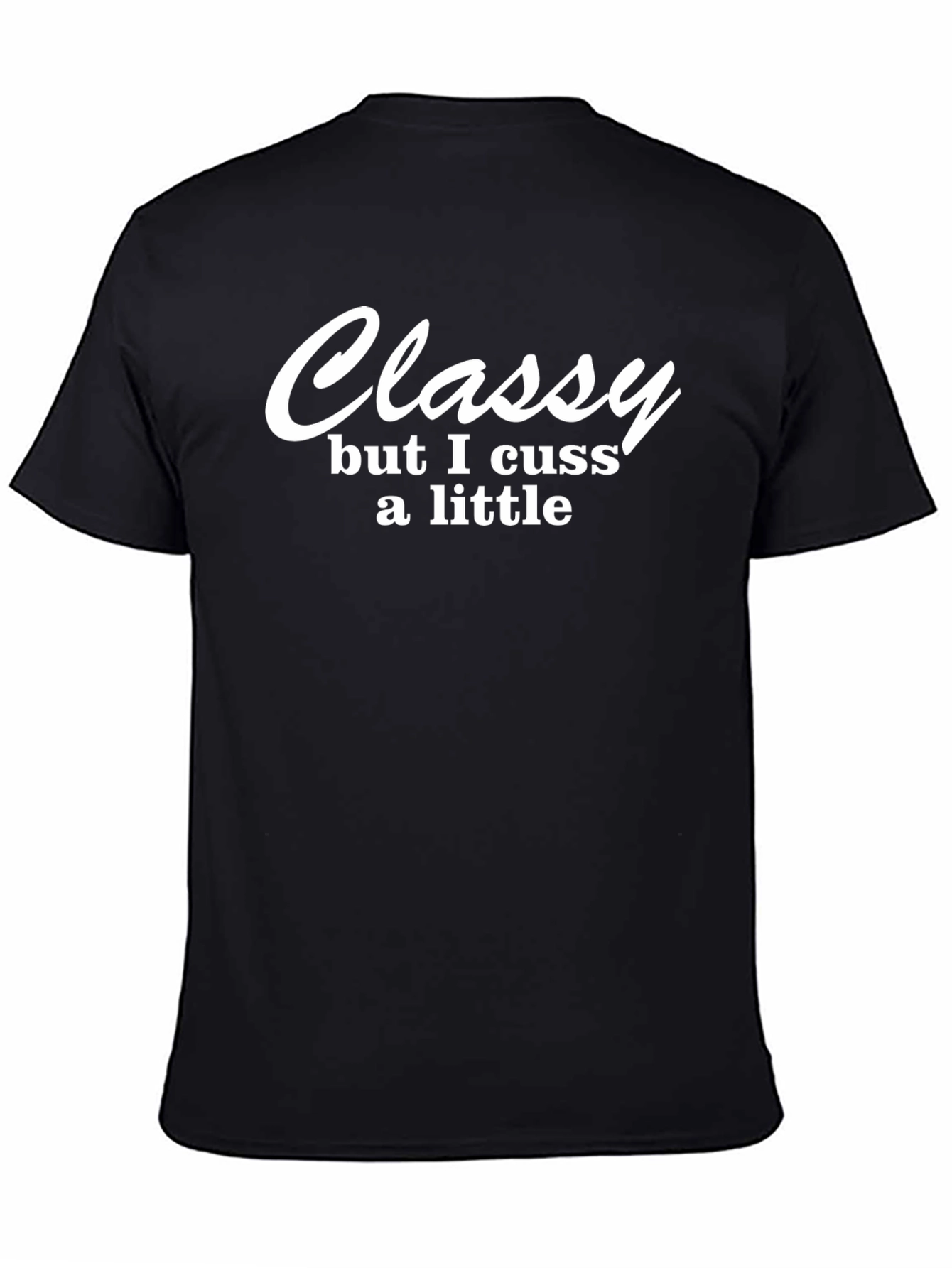Classy But I Cuss T-Shirt - Funny Slogan Tee