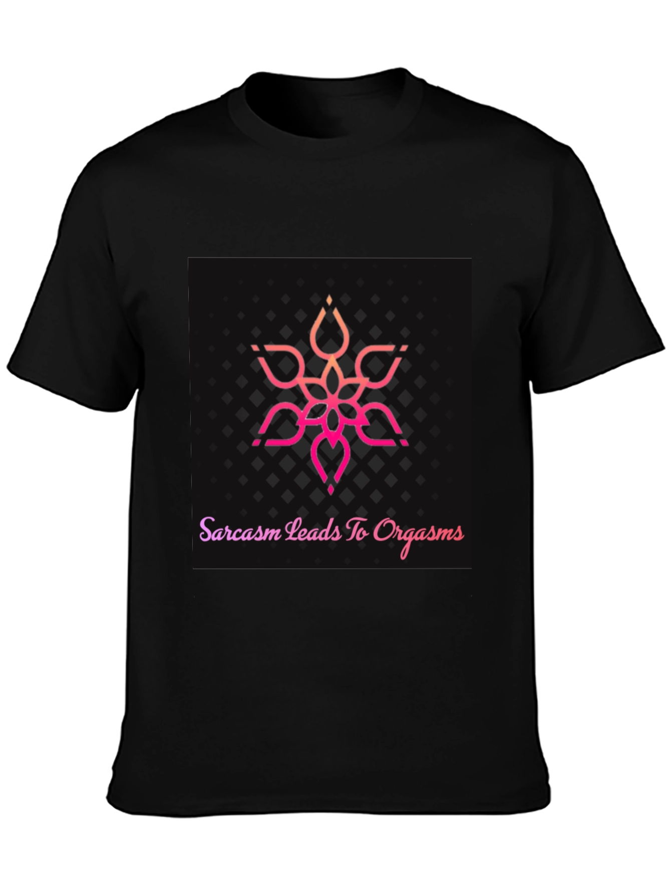 Sarcasm Leads To Orgasm T-Shirt