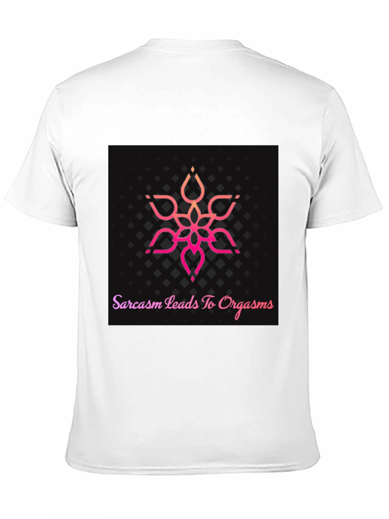 Sarcasm Leads To Orgasm T-Shirt