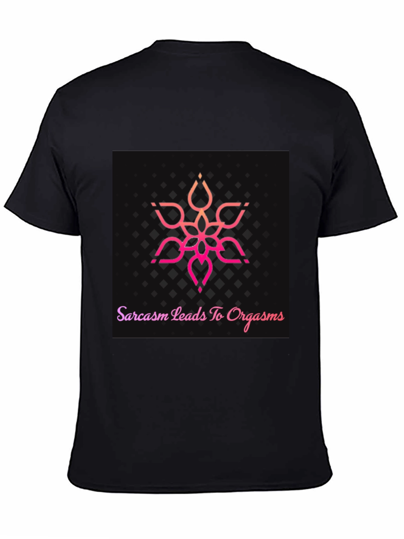 Sarcasm Leads To Orgasm T-Shirt