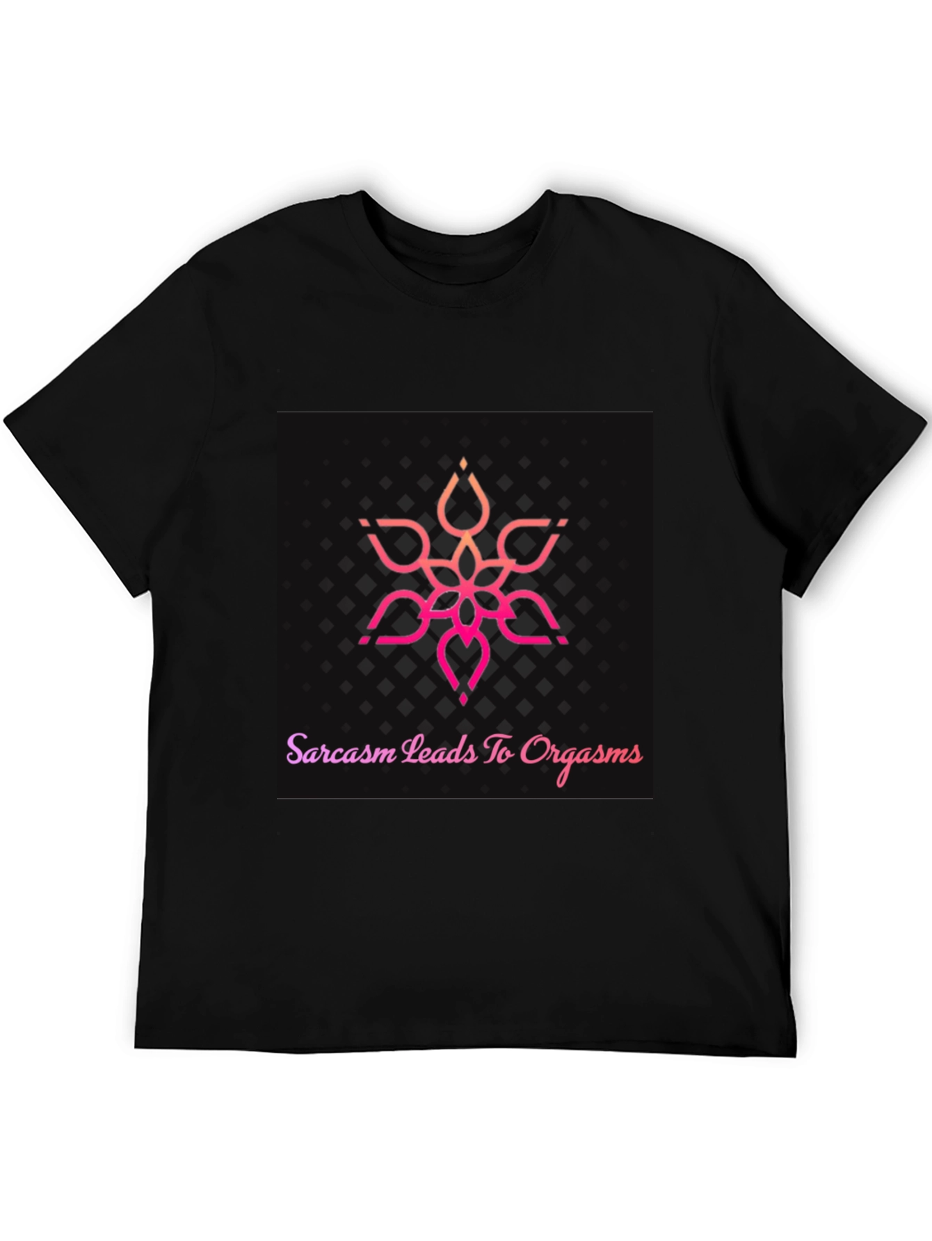 Sarcasm Leads To Orgasm T-Shirt