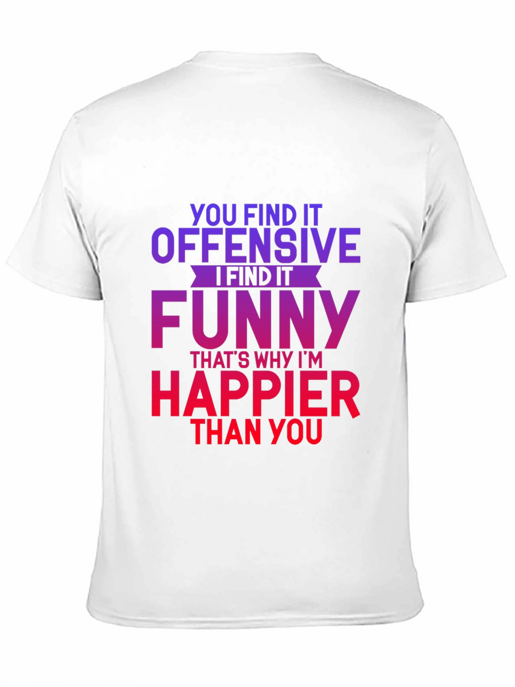 Offensive Funny Graphic Tee