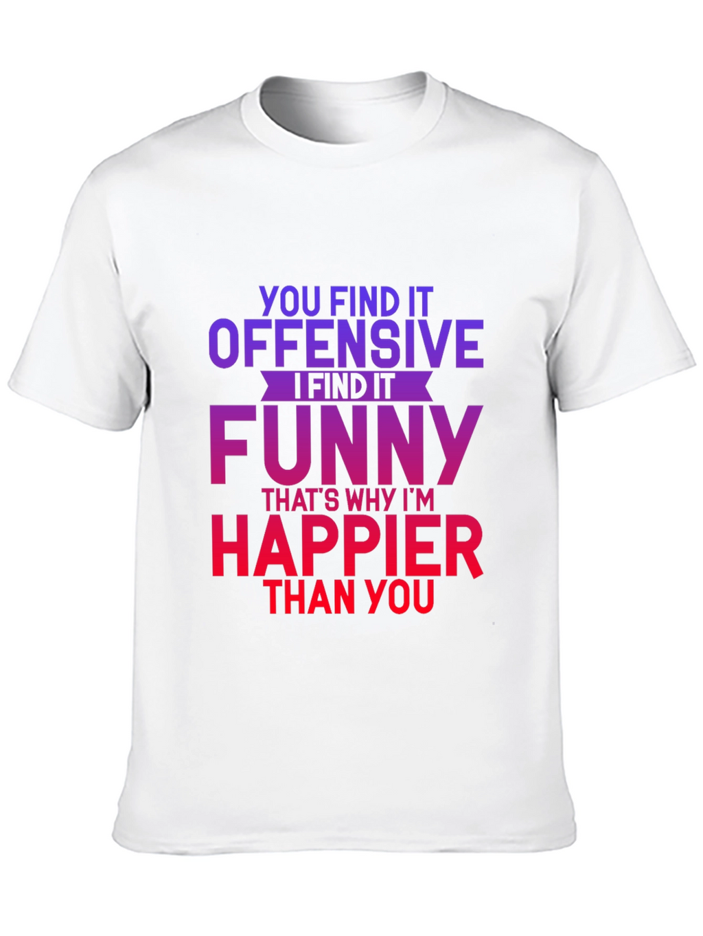 Offensive Funny Graphic Tee