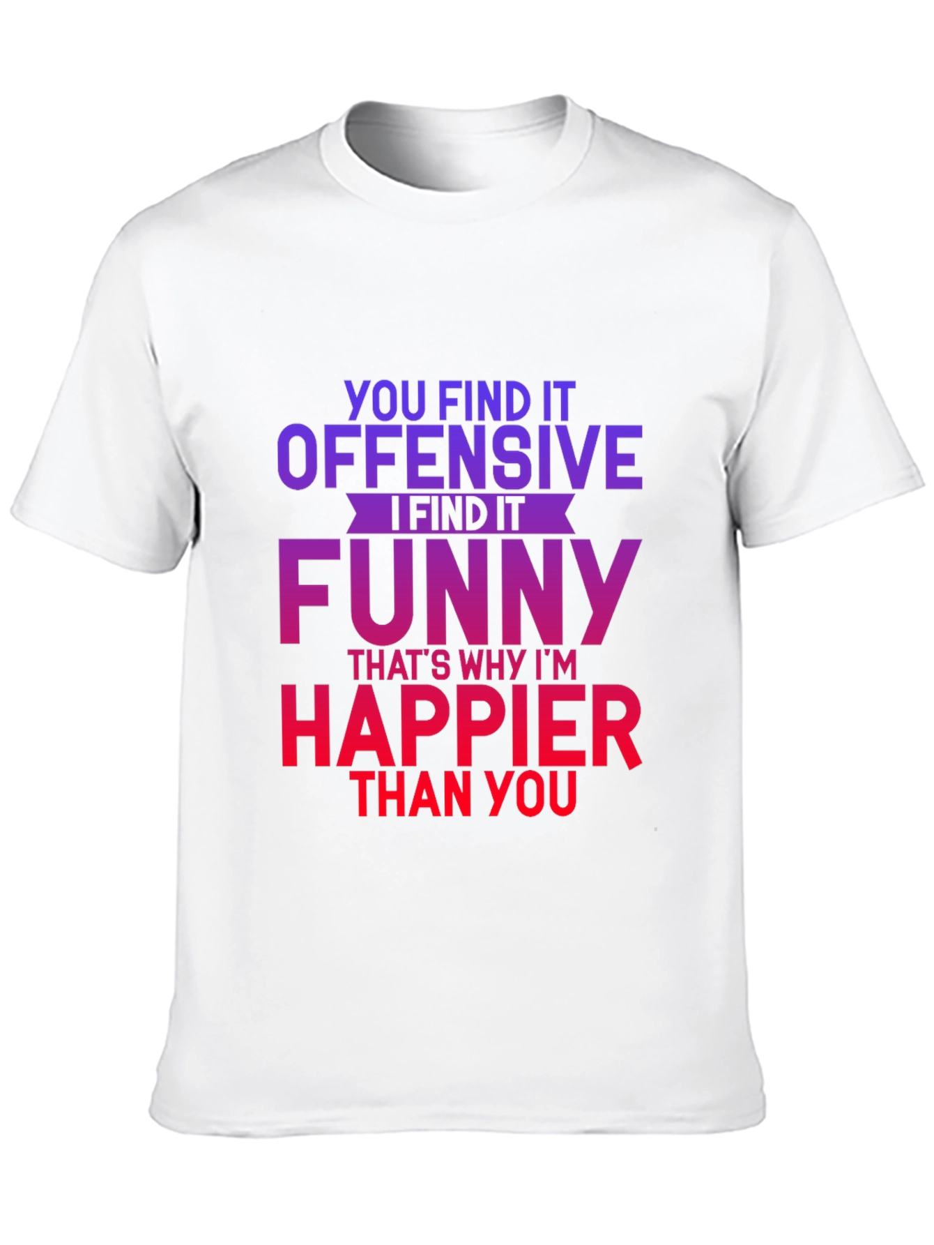 Offensive Funny Graphic Tee