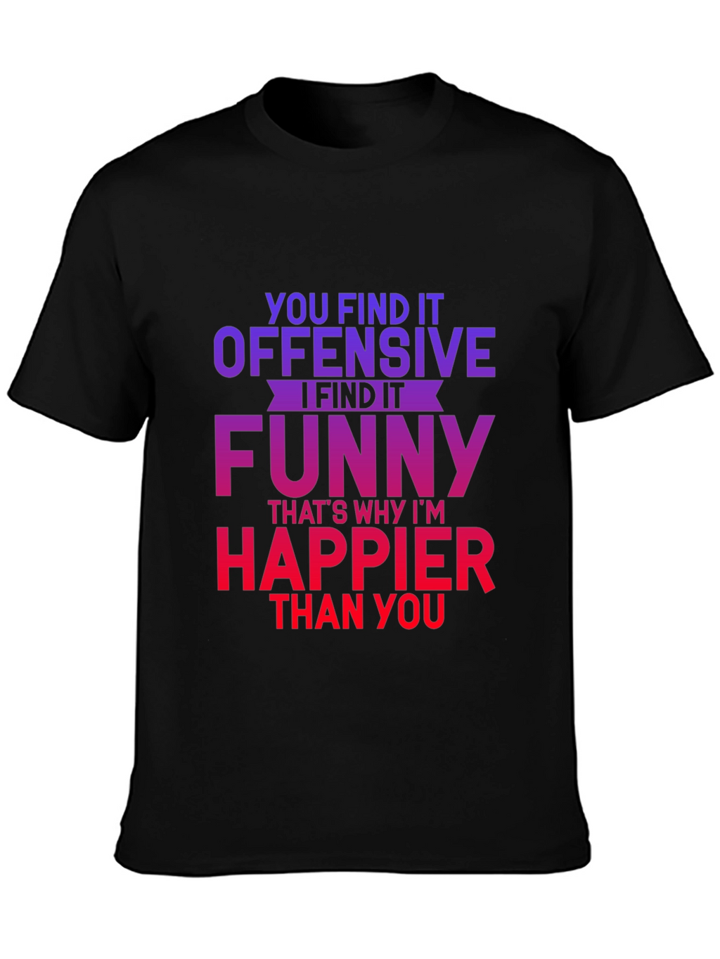 Offensive Funny Graphic Tee