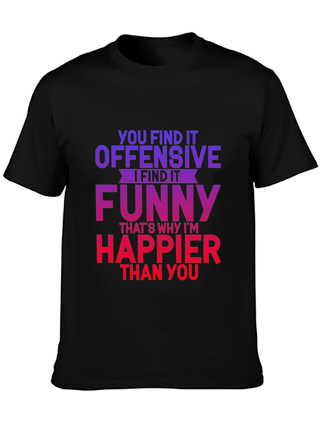 Offensive Funny Graphic Tee
