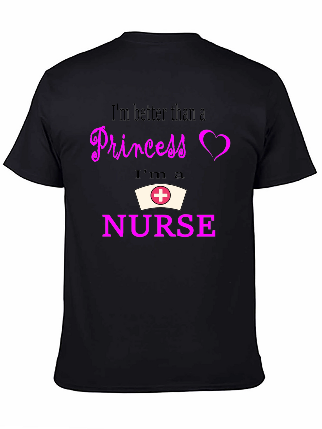 Nurse Pride T-Shirt - Better Than A Princess