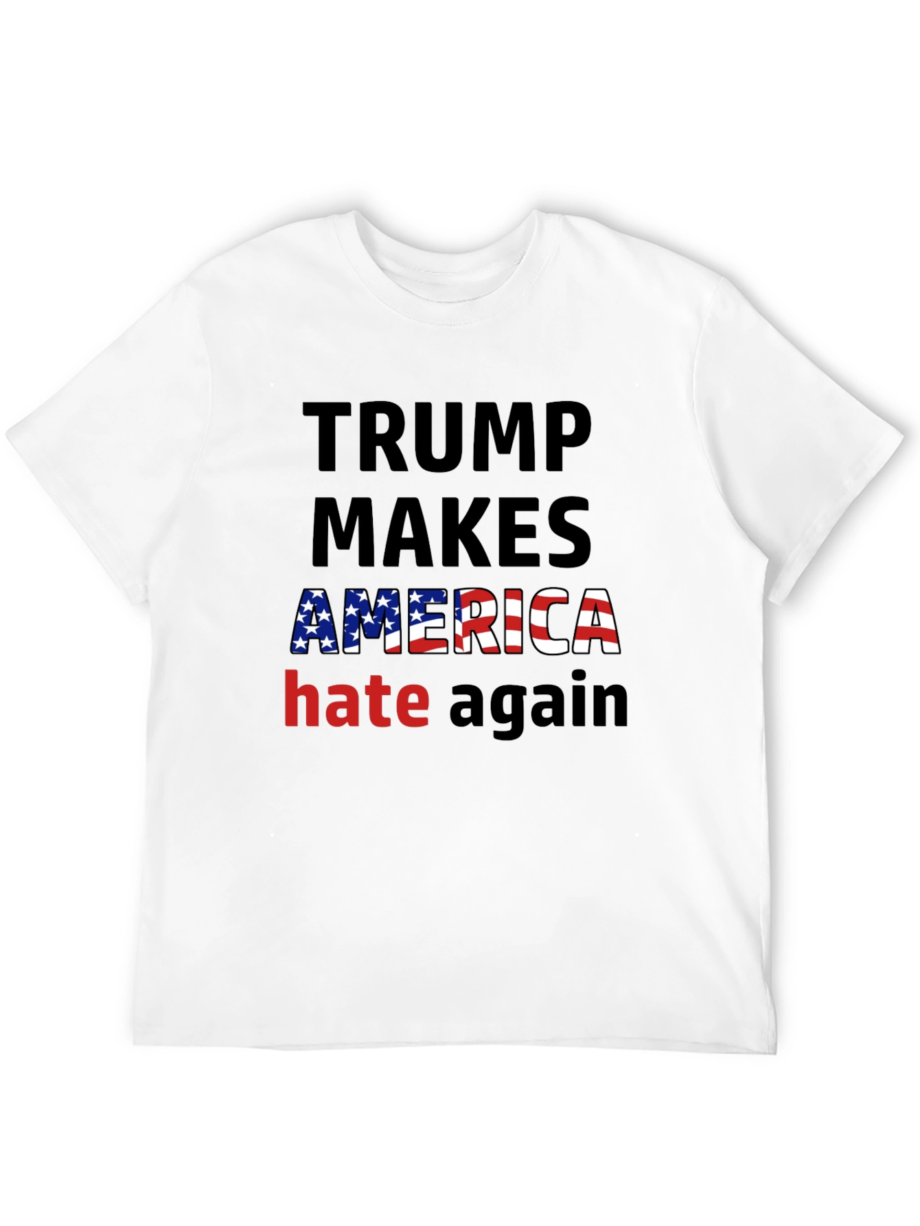 Trump Makes America Hate Again T-Shirt