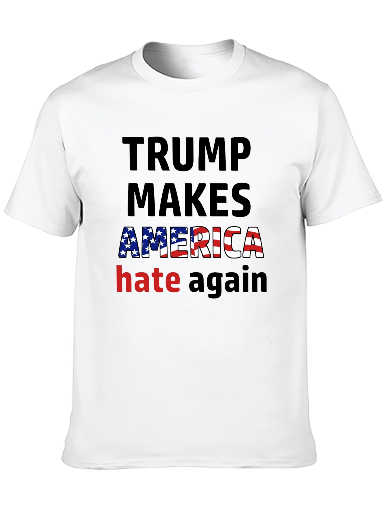Trump Makes America Hate Again T-Shirt